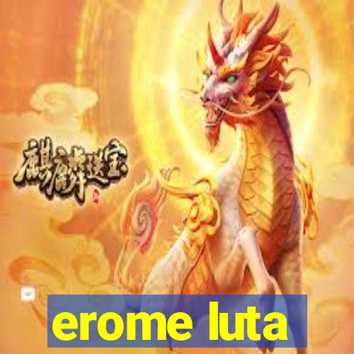 erome luta